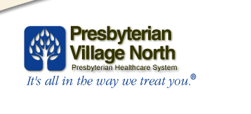 Presbyterian Village North in Dallas, TX - Its all in the way we treat you.