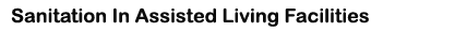 Sanitation In Assisted Living Facilities