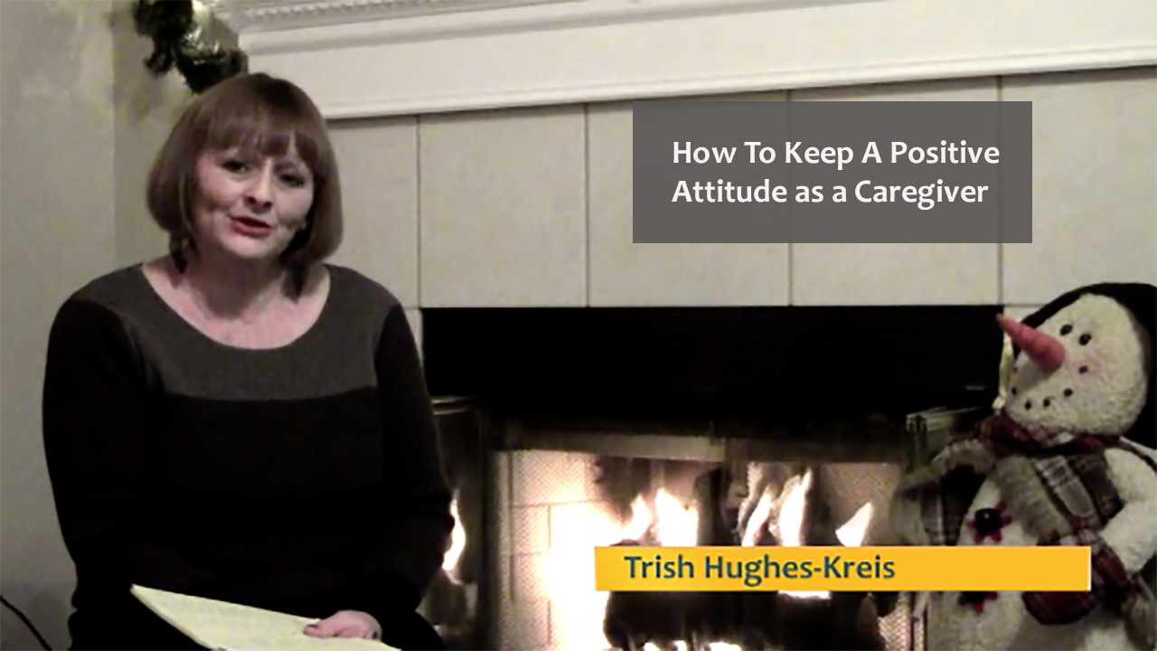 Keeping a Positive Attitude as a Caregiver