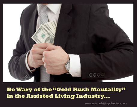 Assisted Living Gold Rush Mentality